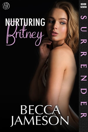 Nurturing Britney【電子書籍】[ Becca James