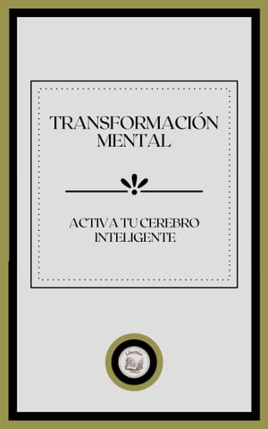 TRANSFORMACI?N MENTAL: ACTIVA TU CEREBRO INTELIGENTE���Żҽ��ҡ�[ LIBROTEKA ]