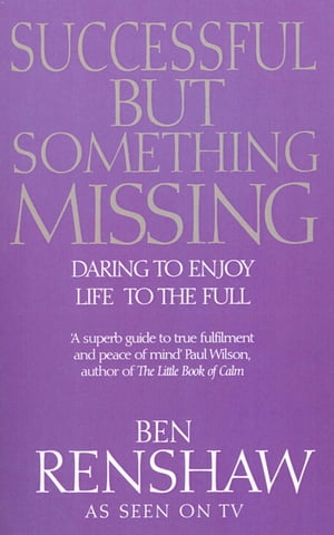 Successful But Something Missing Daring to Enjoy Life to the FullŻҽҡ[ Ben Renshaw ]