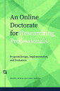 An Online Doctorate for Researching Professionals Program Design, Implementation, and Evaluation