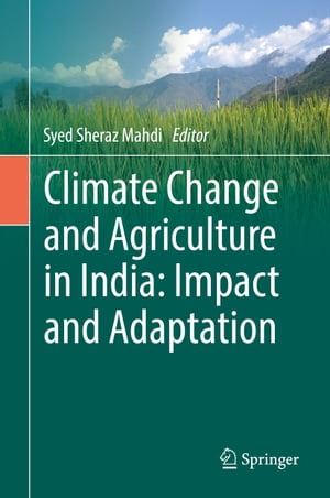 Climate Change and Agriculture in India: Impact and Adaptation【電子書籍】