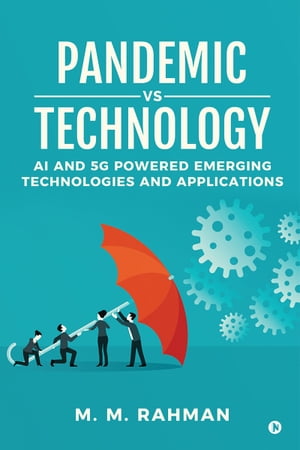 Pandemic vs TechnologyŻҽҡ[ M.M Rahman ]