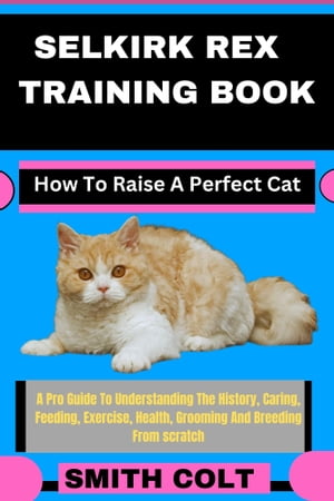 SELKIRK REX TRAINING BOOK How To Raise A Perfect