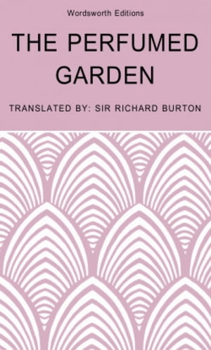 ＜p＞The Wordsworth Erotica Collection includes some of＜/p＞ ＜p＞the finest Victorian and Edwardian examples of the＜/p＞ ＜p＞genre.＜/p＞ ＜p＞About this＜/p＞ ＜p＞book:＜/p＞ ＜p＞＜em＞The Perfumed Garden＜/em＞ is a＜/p＞ ＜p＞masterpiece of sensual and erotic delight that is ranked, with the＜/p＞ ＜p＞＜em＞Kama Sutra＜/em＞, as one of the few great books on the＜/p＞ ＜p＞art of love.＜/p＞ ＜p＞This text of Sheikh Nefzaoui (al-Nefzawi's) classic＜/p＞ ＜p＞sixteenth-century work is the poetic translation by Sir Richard Burton,＜/p＞ ＜p＞and it celebrates the multifarious ways in which man and woman can come＜/p＞ ＜p＞together in joyful physical union.＜/p＞画面が切り替わりますので、しばらくお待ち下さい。 ※ご購入は、楽天kobo商品ページからお願いします。※切り替わらない場合は、こちら をクリックして下さい。 ※このページからは注文できません。