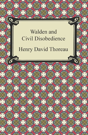 Walden and Civil Disobedience【電子書籍】[ Henry David Thoreau ]