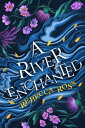 A River Enchanted (Elements of Cadence, Book 1)【電子書籍】 Rebecca Ross