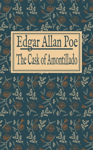 Edgar Allan Poe The Cask of Amontillado