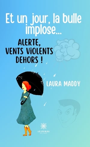 Et un jour, la bulle implose… Alerte, vents violents dehors !