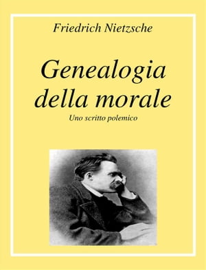 Genealogia della Morale【電子書籍】[ Friedrich Nietzsche ]