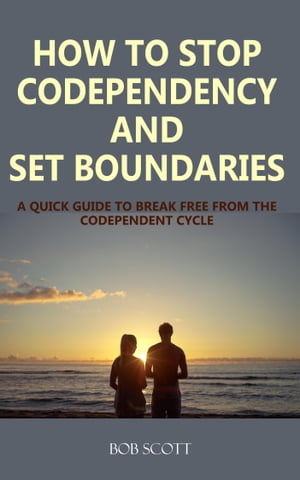 How to Stop Codependency And Set Boundaries