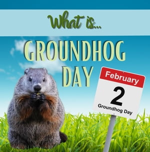 What is Groundhog Day?