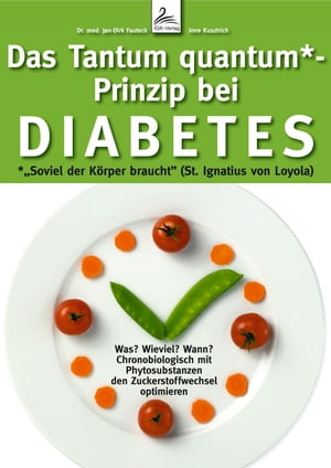 Leben in den Zeiten des Diabetes Mit Phytosubstanzen den Zuckerstoffwechsel chronobiologisch meistern