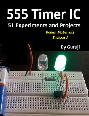 555 Timer IC 51 Experiments and Projects