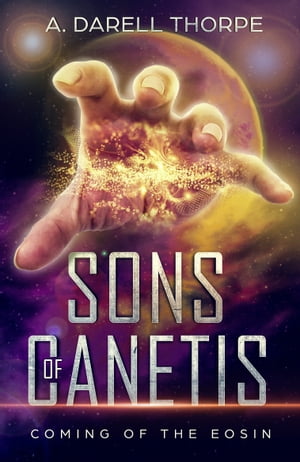 Sons Of Canetis: Coming of the Eosin