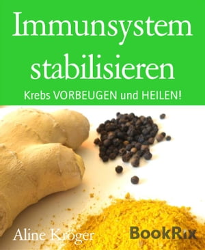 Immunsystem stabilisieren Krebs VORBEUGEN und HEILEN!