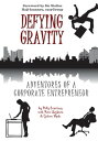 Defying Gravity Adventures of a Corporate Entrepreneur【電子書籍】 Polly Courtney