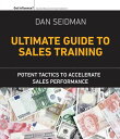 The Ultimate Guide to Sales Training Potent Tactics to Accelerate Sales Performa...