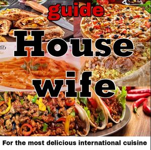 Cooking recipes (food), housewife's guide, the most delicious international dishes in one book.