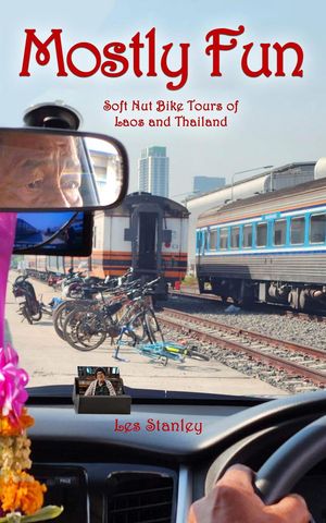 Mostly Fun - Soft Nut Bike Tours of Laos and Thailand【電子書籍】[ Les Stanley ]