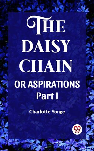 ŷKoboŻҽҥȥ㤨THE DAISY CHAIN OR ASPIRATIONS Part-IŻҽҡ[ Charlotte Yonge ]פβǤʤ162ߤˤʤޤ