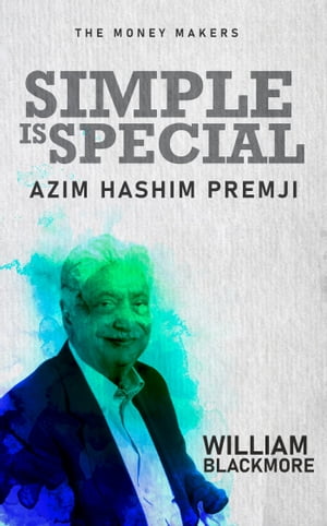 SIMPLE IS SPECIAL – AZIM HASHIM PREMJI