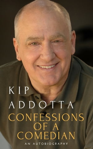 Confessions of a Comedian【電子書籍】[ Kip Addotta ]