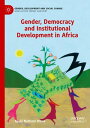 Gender, Democracy and Institutional Development in Africa【電子書籍】 Njoki Nathani Wane