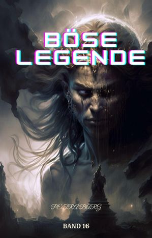B?se Legende:Fantasy Abenteuer Roman (Band 16)Żҽҡ[ Petra Barg ]