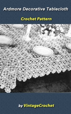 Ardmore Decorative Tablecloth Crochet Pattern【