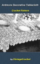 ARDMORE Ardmore Decorative Tablecloth Crochet Pattern【電子書籍】[ Vintage Crochet ]