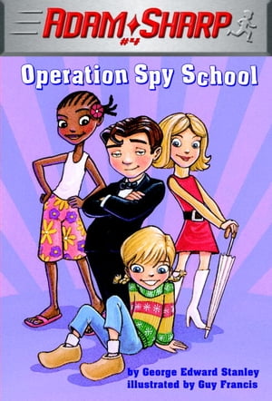 Adam Sharp #4: Operation Spy School