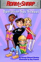 Adam Sharp 4: Operation Spy School【電子書籍】 George Edward Stanley