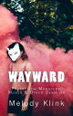 Wayward: Poetry for Monsters, Muses & Other Devi