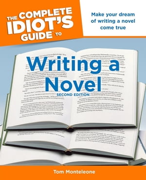 The Complete Idiot's Guide to Writing a Novel, 2nd Edition