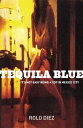 Tequila Blue【電子書籍】[ Rolo Diez ]
