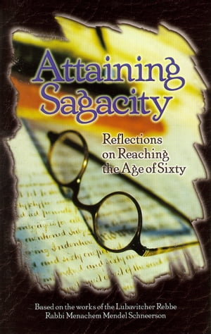 ＜p＞Reflections on Reaching the Age of Sixty, based on the works of the Lubavitcher Rebbe, Rabbi Menachem M. Schneerson＜/...