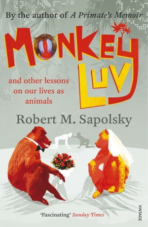 Monkeyluv And Other Lessons in Our Lives as Animals
