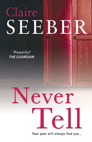 Never Tell【電子書籍】[ Claire Seeber ]