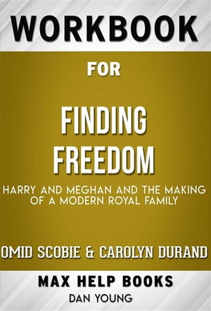 Workbook for Finding Freedom: Harry, Meghan, and The Making of a Modern Royal Family by Omid Scobie and Carolyn Durand