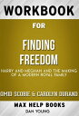 Workbook for Finding Freedom: Harry, Meghan, and The Making of a Modern Royal Fa...