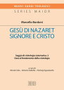 Ges? di Nazaret Signore e Cristo. 2 Saggio di cristologia sistematica. 2. Ges? al fondamento della cristologia.