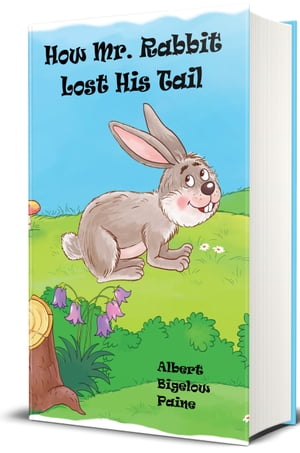 How Mr Rabbit Lost His Tail (Illustrated)