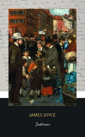 ŷKoboŻҽҥȥ㤨Dubliners (Annotated and Well-formattedŻҽҡ[ James Joyce ]פβǤʤ669ߤˤʤޤ
