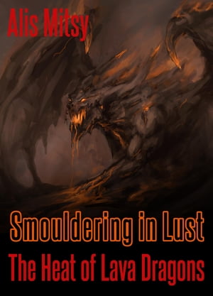 Smouldering in Lust: The Heat of Lava Dragons