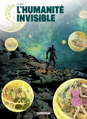 Les Futurs de Liu Cixin - L'Humanité invisible