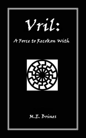 Vril: A Force to Reckon WithŻҽҡ[ M.E. Brines ]