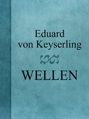 Wellen【電子書籍】[ Eduard?von Keyserling ]