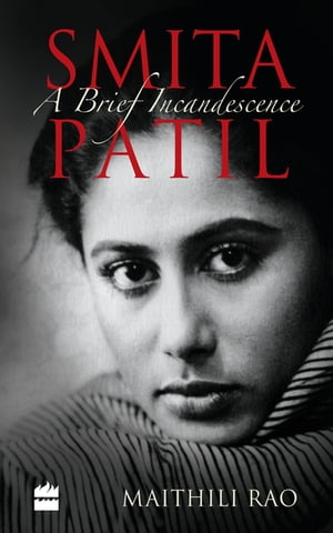 Smita Patil A Brief Incandescence