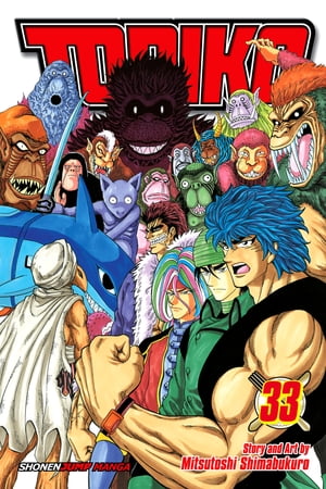 Toriko, Vol. 33 Onward to Area 7!!