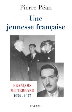 Une jeunesse fran?aise Fran?ois Mitterrand, 1934